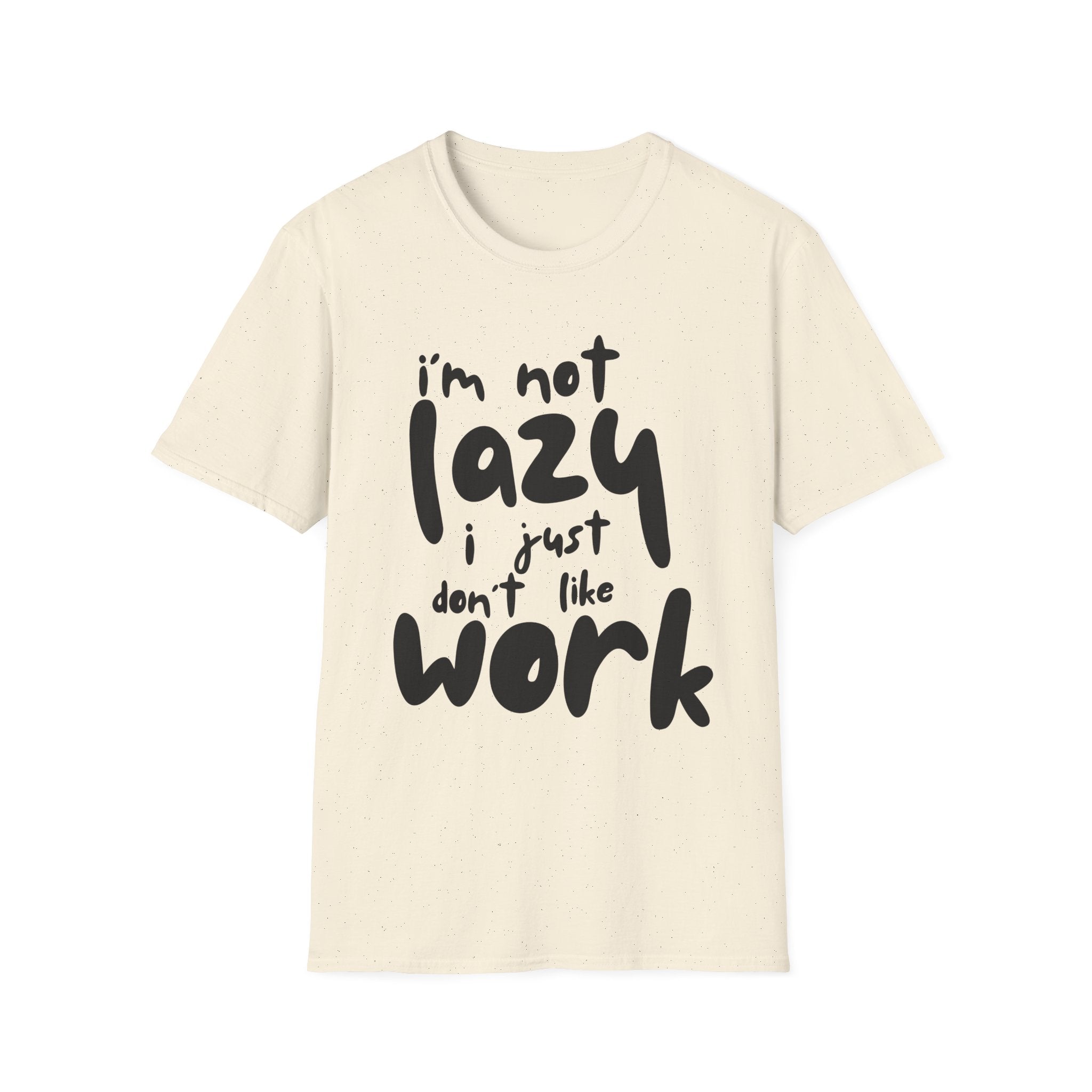 I do not like work Unisex Softstyle T-Shirt