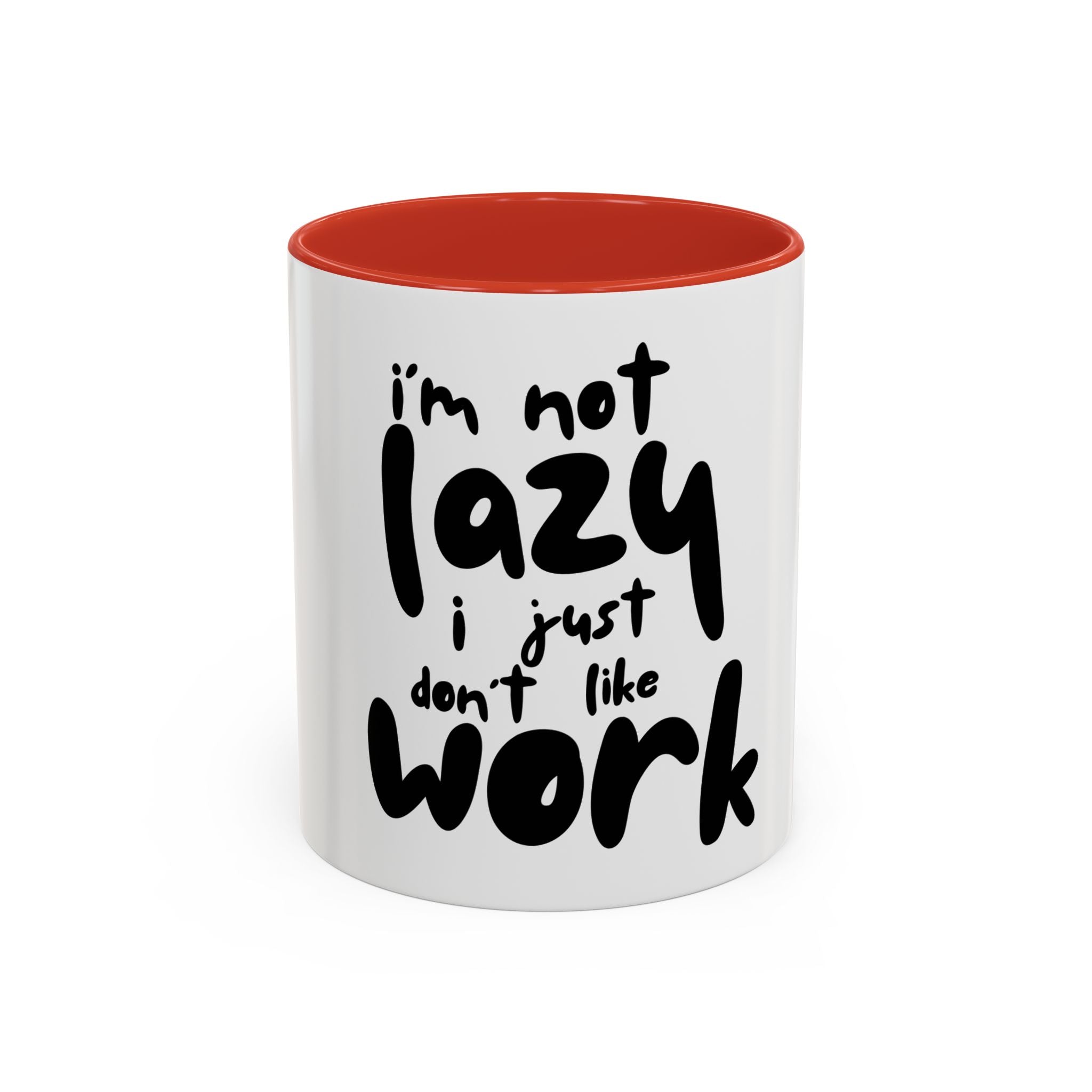 I do not like work Accent Coffee Mug (11, 15oz)