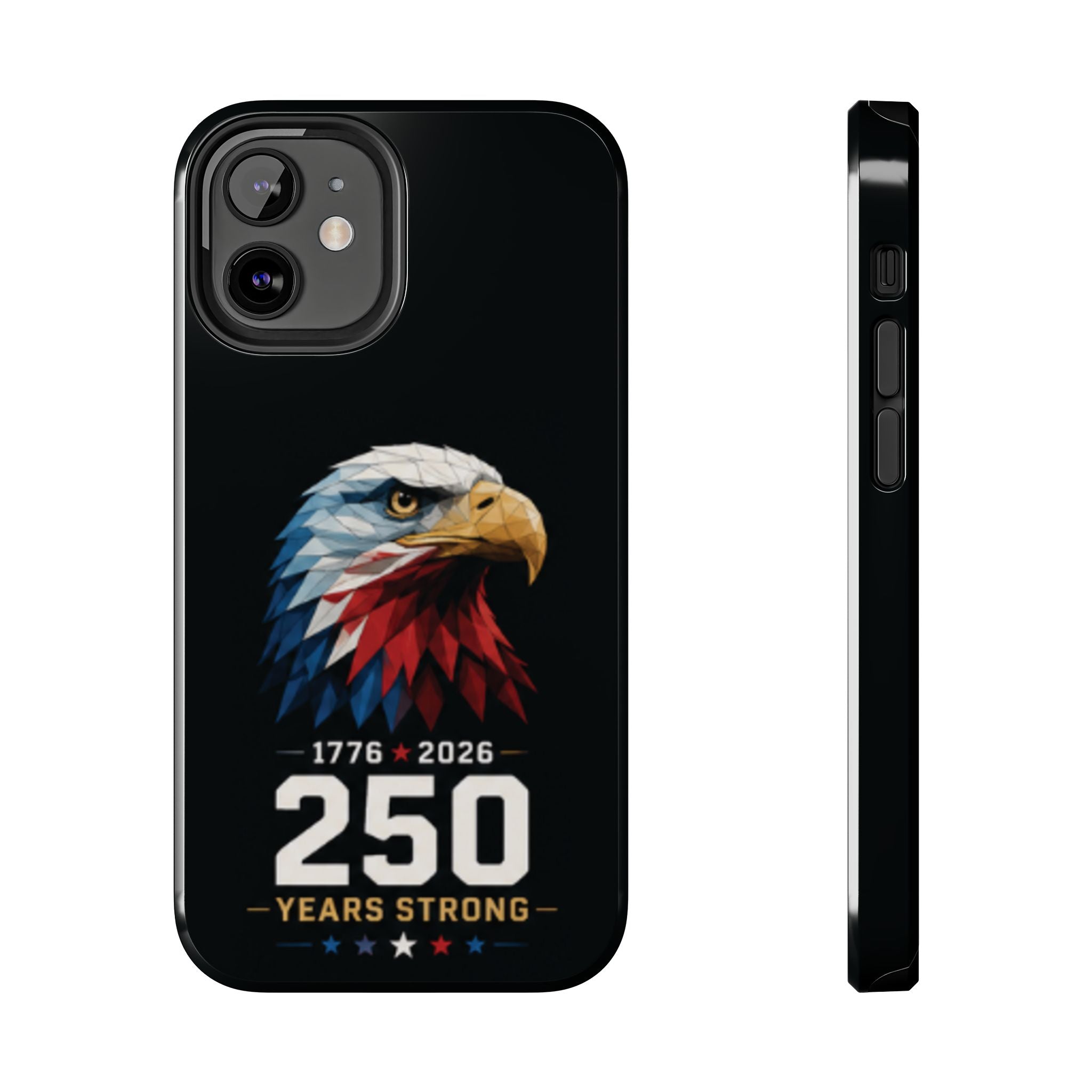 250 Years Strong Eagle Phone Case — 1776–2026 Patriotic Tough Case