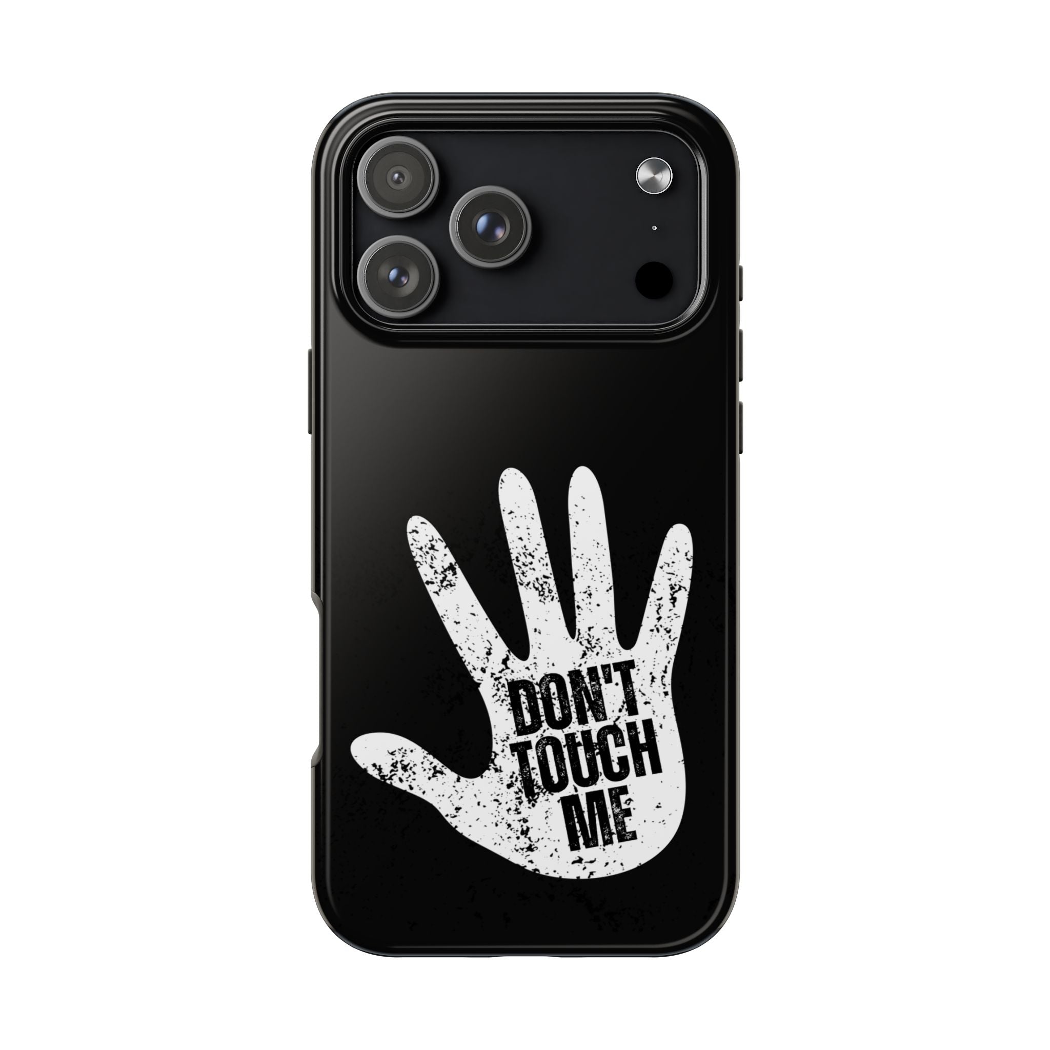 Phone Case — “Don’t Touch Me” Black Protective Tough Case