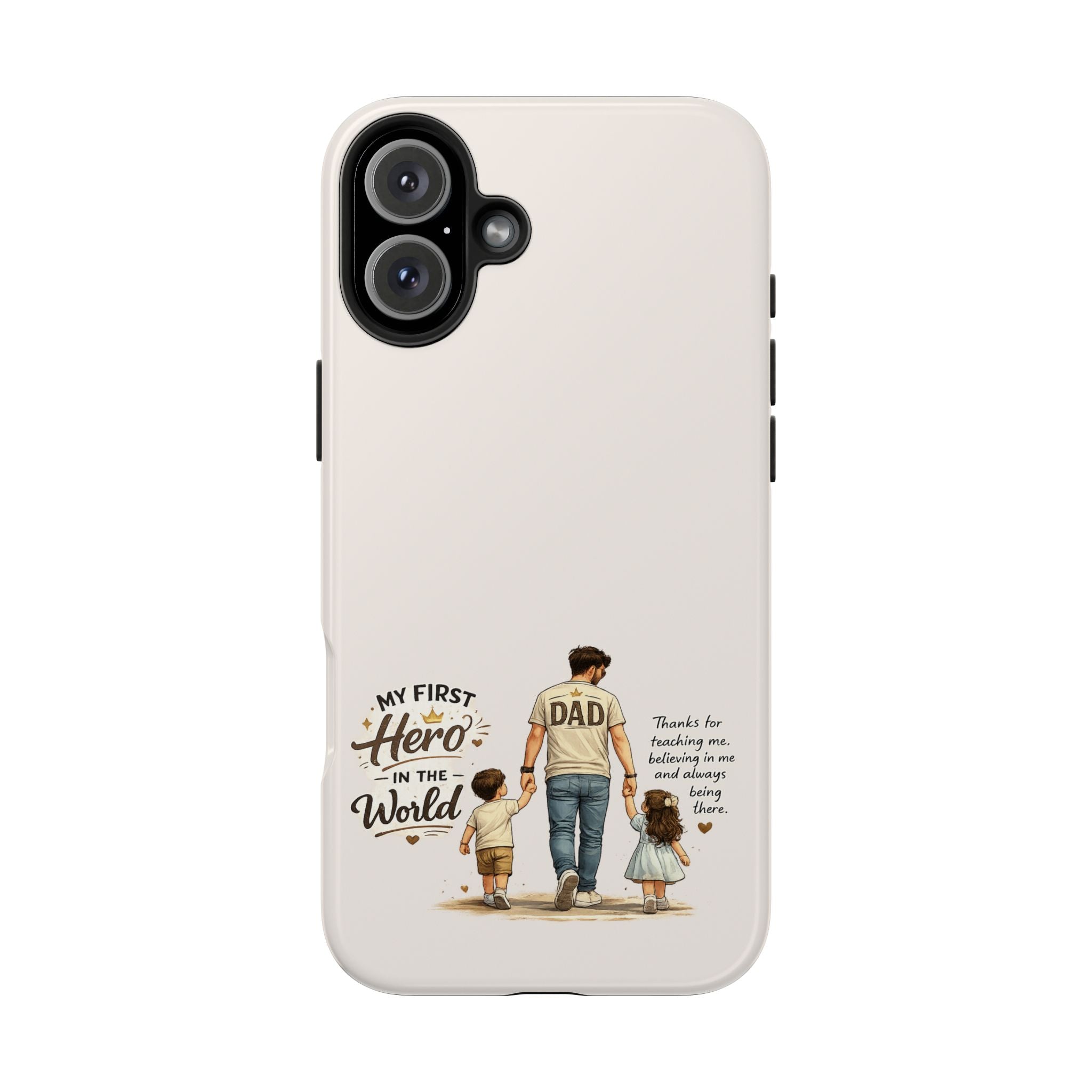 Dad Phone Case — "My First Hero in the World" Protective Tough Case, Father’s Day Gift