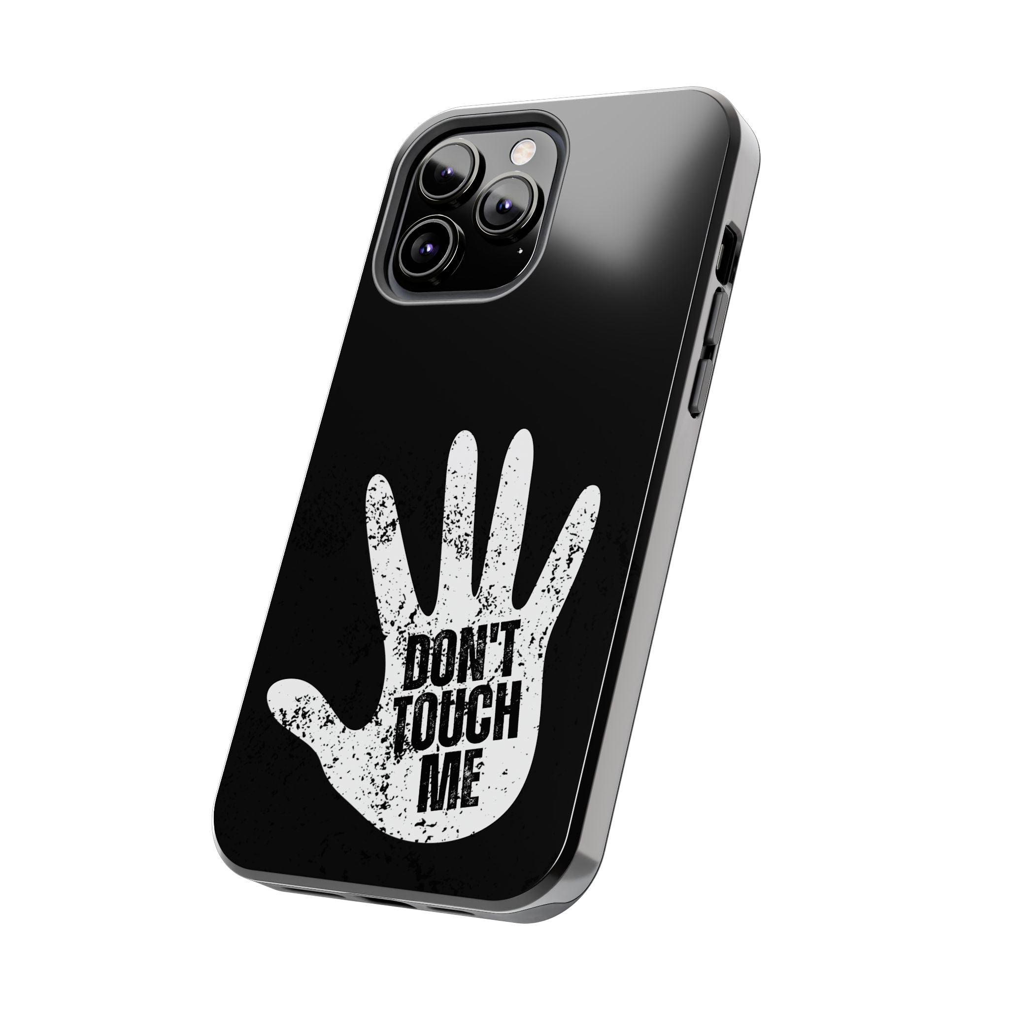 Phone Case — “Don’t Touch Me” Black Protective Tough Case