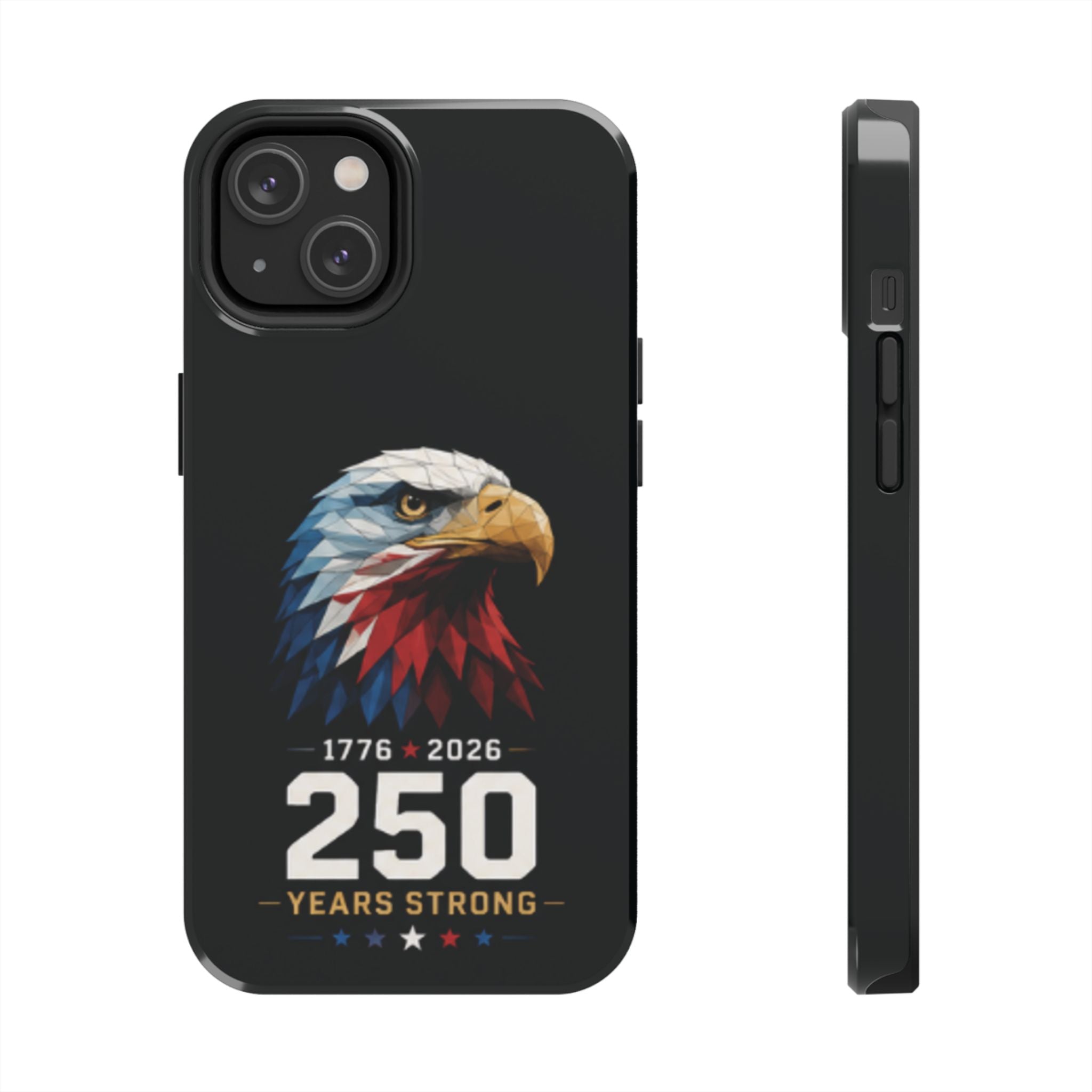 250 Years Strong Eagle Phone Case — 1776–2026 Patriotic Tough Case