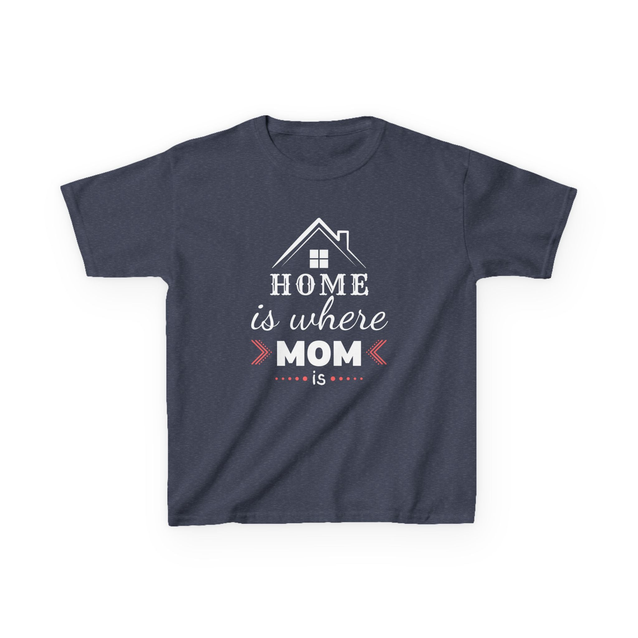 Kids Tee — "Home Is Where Mom Is" Mother's Day Shirt