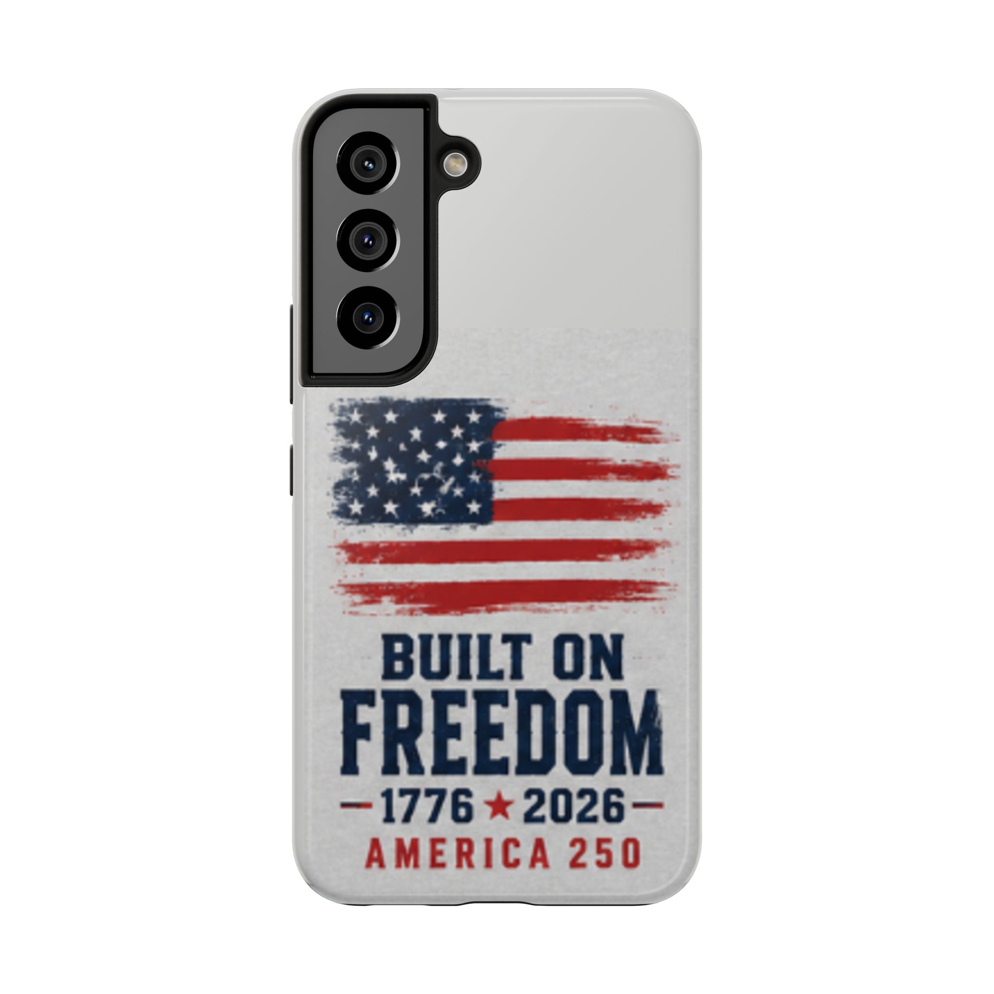 Phone Case — Built on Freedom 1776–2026 America 250