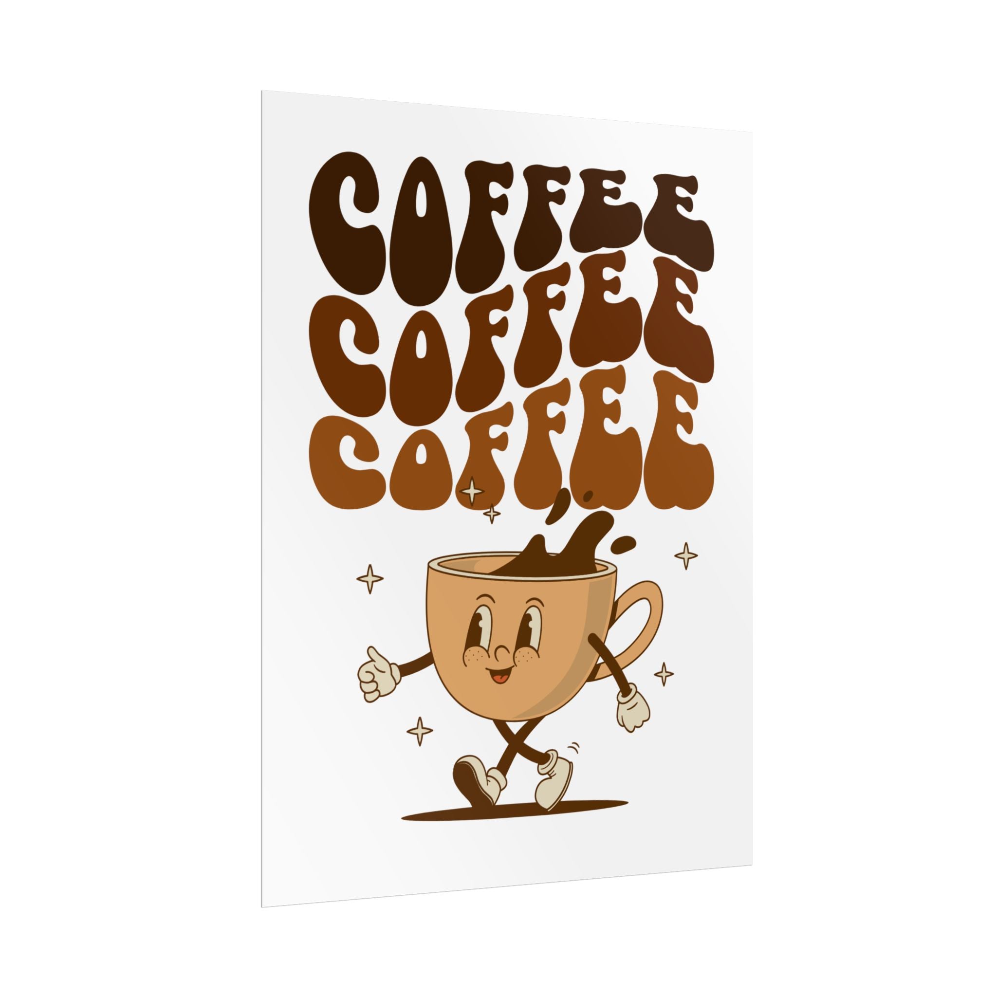 Drink coffee Rolled Posters