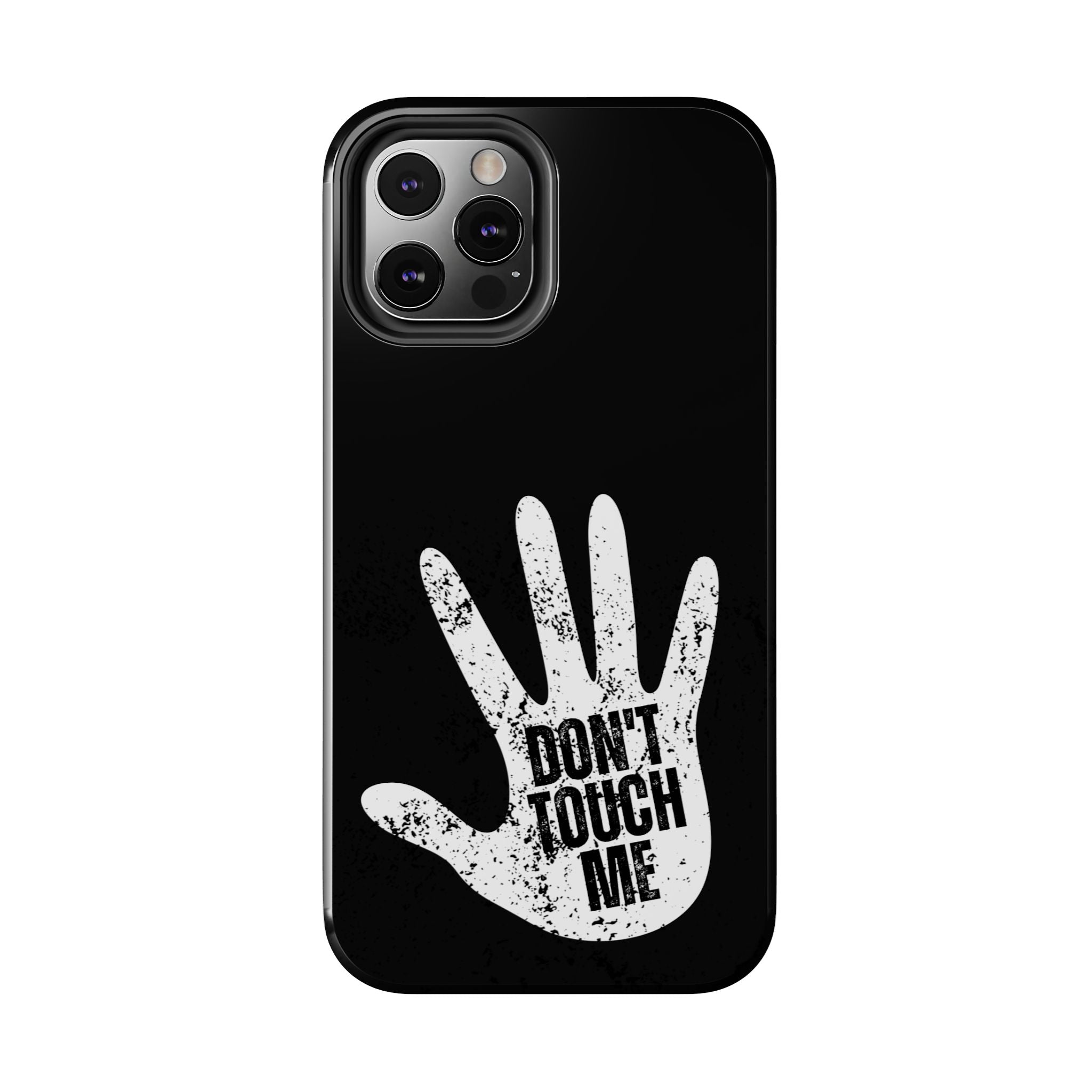Phone Case — “Don’t Touch Me” Black Protective Tough Case