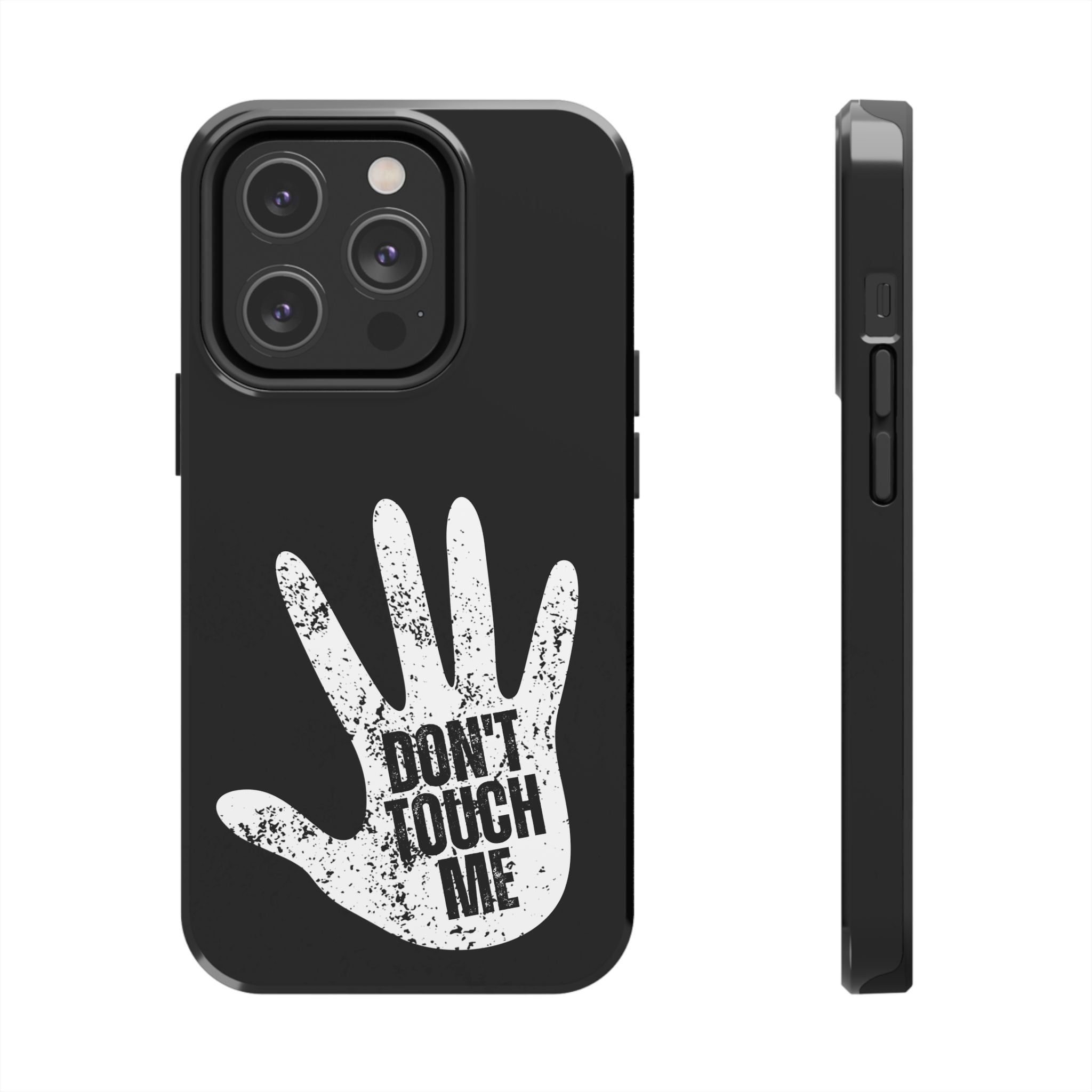 Phone Case — “Don’t Touch Me” Black Protective Tough Case