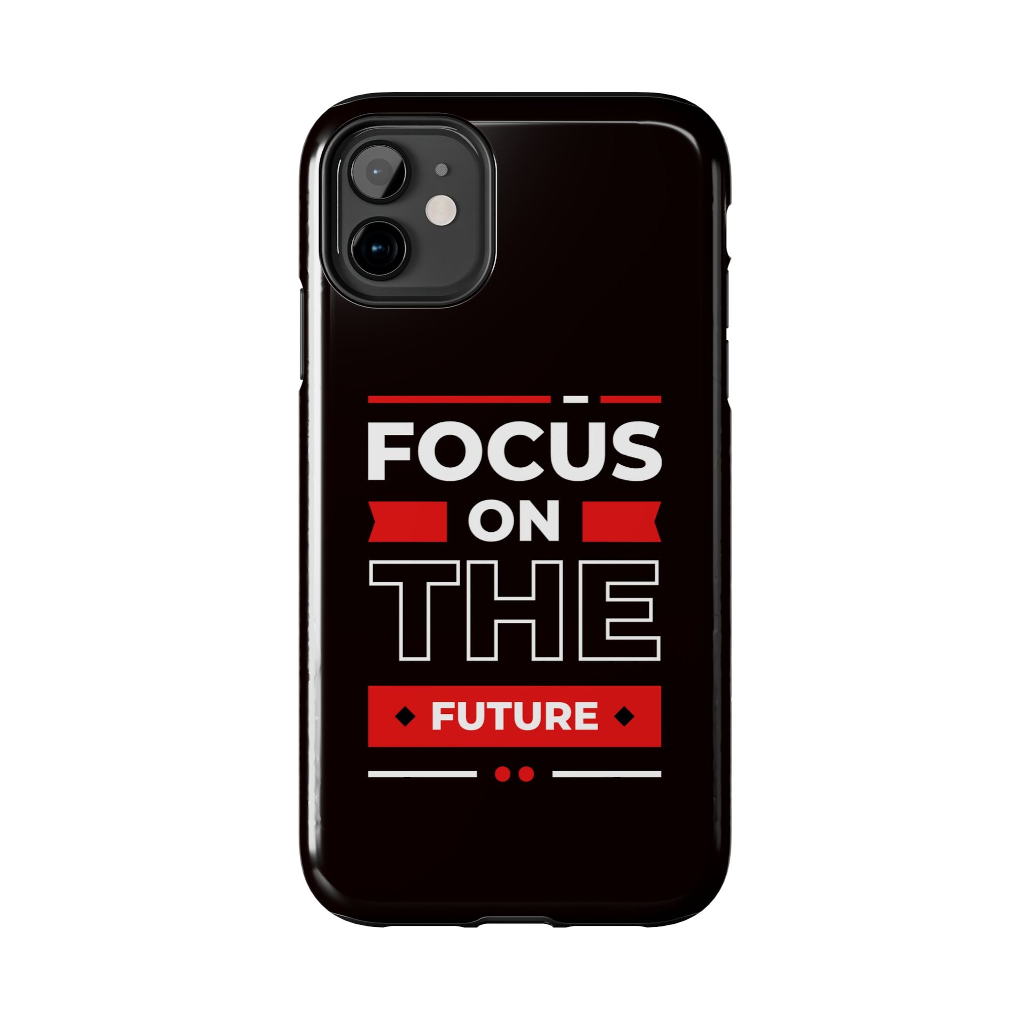 Focus on the Future Tough Phone Case — Motivational Protective Phone Cover