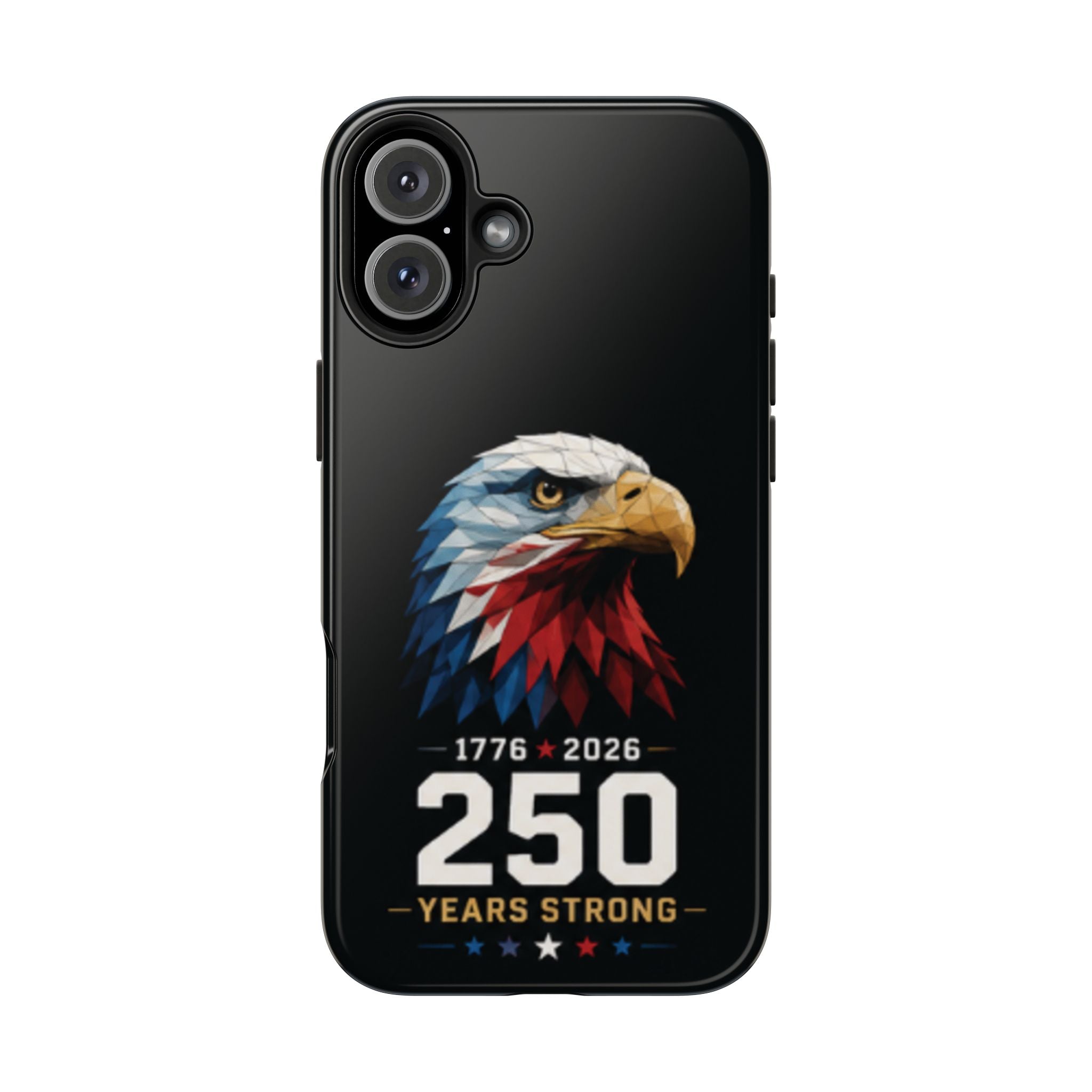 250 Years Strong Eagle Phone Case — 1776–2026 Patriotic Tough Case