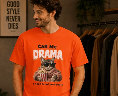 Call Me Drama Cat unisex T-Shirt — "I Need Front Row Seats" Graphic Tee