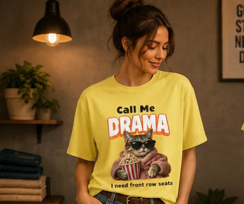 Call Me Drama Cat unisex T-Shirt — "I Need Front Row Seats" Graphic Tee