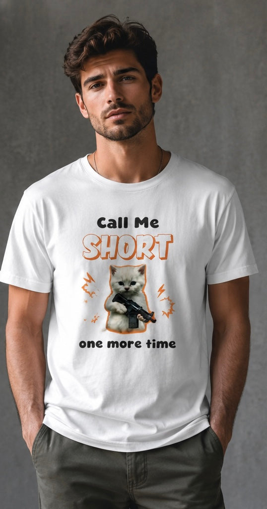 Call Me Short Cat unisex T-Shirt — Funny Retro Kitten Tee ("Call Me Short One More Time")